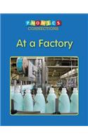 At a Factory: (Phonics Connections)