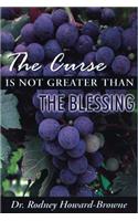 Curse Is Not Greater Than the Blessing
