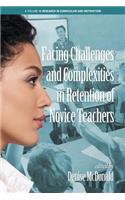 Facing Challenges and Complexities in Retention of Novice Teachers