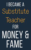 I Became A Substitute Teacher For Money & Fame
