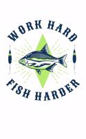 Work Hard Fish Harder