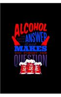 Alcohol answer: Blank Lined Notebook Journal for Work, School, Office - 6x9 110 page