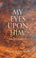 My Eyes Upon Him
