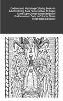 Goddess and Mythology Coloring Book: An Adult Coloring Book Features Over 30 Pages Giant Super Jumbo Large Designs of Goddesses and Gods to Color for Stress Relief (Book Edition:6)