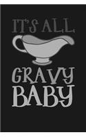 It's All Gravy Baby: Notebook: Funny Blank Lined Journal