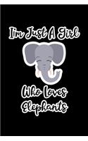 Just A Girl Who Loves Elephants: Elephants Lovers Journal, Notebook And Notepad - Cute Gift For Girls And Women