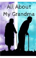 All About My Grandma Journal: 100 Pages Notebook Paperback - Guided Journal For Grandma - Memories For The Grandchild
