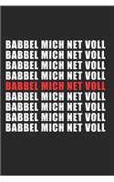 Babbel Mich Net Voll: 120 Pages 6 'x 9' -Dot Graph Paper Journal Manuscript - Planner - Scratchbook - Diary