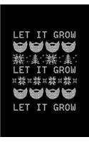 Let It Grow Let It Grow Let It Grow Notebook