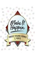 Make It Happen, Monthly Personal Planner