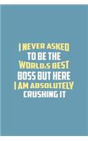 I never asked to be the World's Best Boss But Here I am Absolutely Crushing it