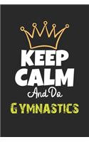 Keep Calm And Do Gymnastics Notebook - Gymnastics Funny Gift