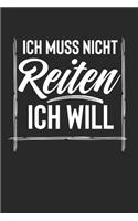 Ich Muss Nicht Reiten Ich Will: Kalender Monatsplaner Familienplaner Planer A5 120 Seiten I Tagebuch I Reiten I Reiterin I Hobby I Pferd I Pferdeliebhaber