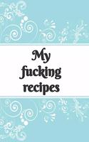 My f*cking recipe - blue recipe notebook