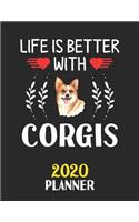 Life Is Better With Corgis 2020 Planner: Weekly Monthly 2020 Planner For People Who Loves Corgis 8.5x11 67 Pages