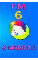 Unicorn I'm 6 and magical: Unicorn Journal, with space for writing and drawing, OMG A Unicorn Birthday Notebook Notebook Gift for 6 Year Old Birthday (Memory Keepers for Kids)