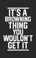 It's a Browning Thing You Wouldn't Get It