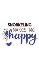 Snorkeling Makes Me Happy Snorkeling Lovers Snorkeling OBSESSION Notebook A beautiful
