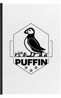 Puffin: Funny Blank Lined Notebook/ Journal For Wild Seabird Puffin, Animal Nature Lover, Inspirational Saying Unique Special Birthday Gift Idea Cute Ruled 