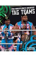 Pro Wrestling's Greatest Tag Teams