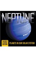 Neptune: Planets in Our Solar System Children's Astronomy Edition