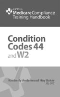 Condition Codes 44 and W2 Training Handbook