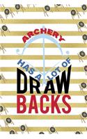 Archery Has A Lot Draw Backs