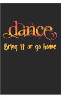 Dance, Bring It Or Go Home