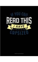 If You Can Read This I Have Capsized