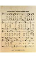 All Creatures Of Our God And King Hymn ACTS Journal