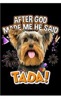 After God made me He said tada!