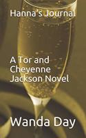 Hanna's Journal A Tor and Cheyenne Jackson Novel