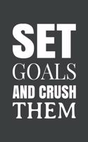Set Goals and Crush them: Blank Notebook/Journal For Personal Use And Also Your Friend And Family