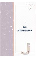 Ski Adventures J: Vacation Journal to Write In - Great Mountain Adventure Notebook - Family Ski Memories Log