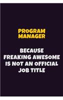 Program Manager, Because Freaking Awesome Is Not An Official Job Title