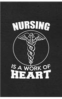 Nursing Is a Work of Heart A5 Lined Notebook