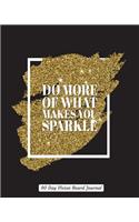 Do More Of What Makes You Sparkle 90 Day Vision Board Journal