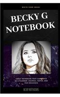Becky G Notebook: Great Notebook for School or as a Diary, Lined With More than 100 Pages. Notebook that can serve as a Planner, Journal, Notes and for Drawings.