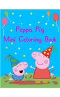 Peppa Pig Mini Coloring Book: Peppa Pig Mini Coloring Book. Color Wonder Peppa Pig Coloring Book Pages & Markers, Mess Free Coloring, Gift for Kids. 25 Pages - 8.5" x 11"