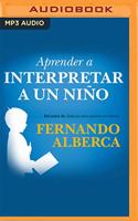 Aprender a Interpretar Un Niño (Narración En Castellano)