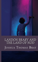 Landon Brary and The Land of Nod