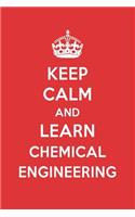 Keep Calm and Learn Chemical Engineering: Chemical Engineering Designer Notebook