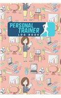 Personal Trainer Log Book: (138 Personal Trainer Log Book)
