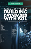 Coding Activities for Building Databases with SQL: (Code Creator)