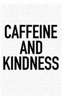 Caffeine and Kindness