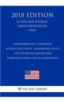 Endangered and Threatened Wildlife and Plants - Endangered Status for the Neosho Mucket and Threatened Status for the Rabbitsfoot (US Fish and Wildlife Service Regulation) (FWS) (2018 Edition)