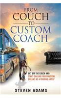 From Couch to Custom Coach: Get Off the Couch and Start Chasing Your Musical Dreams(1 S.A.M.)