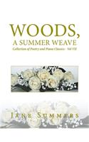 Woods, a Summer Weave