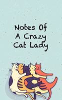 Notes of a Crazy Cat Lady: Cat Themed Blank Lined Notebooks and Journals to Write in for Cat Lovers