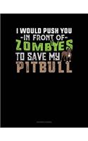 I Would Push You in Front of Zombies to Save My Pitbull: Accounts Journal